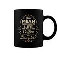 More To Life Than Coffee And Donuts 98 Trending Shirt Coffee Mug