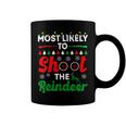 Most Likely To Shoot The Reindeer 556 Shirt Coffee Mug