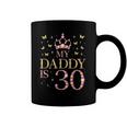 My Daddy Is 30 Years Old 30Th Fathers Birthday Coffee Mug