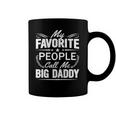 My Favorite People Call Me Big Daddy Gift Coffee Mug