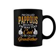 Pappous Grandpa Gift Im Called Pappous Because Im Too Cool To Be Called Grandfather Coffee Mug