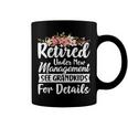 Retired Under New Management See Grandkids Retirement Coffee Mug