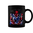 Safety First Drink With A Nurse Patriotic Nurse 4Th Of July Coffee Mug