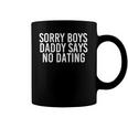 Sorry Boys Daddy Says No Dating Funny Girl Gift Idea Coffee Mug