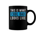 This Is What Cool Dad Looks Like Fathers DayShirts Coffee Mug