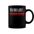 To Do List Your Dad 504 Trending Shirt Coffee Mug