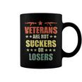 Veteran Veterans Day Are Not Suckers Or Losers 136 Navy Soldier Army Military Coffee Mug
