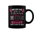 Vienna Name Gift And God Said Let There Be Vienna Coffee Mug