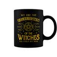 We Are The Granddaughters Of The Witches You Could Not Burn 211 Shirt Coffee Mug