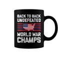 Womens Back To Back Undefeated World War Champs 4Th Of July Coffee Mug