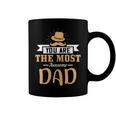 You Are The Most Awesome Dad Fathers Day Gift Coffee Mug