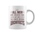 All Men Are Created Eqal But Only Coffee Mug