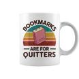 Bookmarks Are For Quitters Coffee Mug