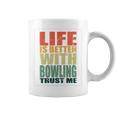 Bowling Saying Funny Coffee Mug