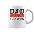 Dad I Love You In Every Universe Coffee Mug