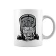 Die With Memories Not Dreams Coffee Mug