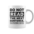 Do Not Read The Next Sentence You Little Rebel I Like You Funny Saying Coffee Mug