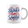 Funny 4Th Of July - Shake Your Sparkler - Patriotic Coffee Mug