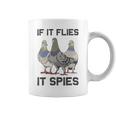 Funny Birds Pun Pigeon If It Flies It Spies Birds Are Liars Coffee Mug