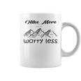 Funny Hiking Hike More Worry Less Gift For Hikers Camping Nature Lover Gift Adventure Coffee Mug