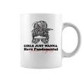 Girls Just Wanna Have Fundamental Human Rights Funny V3 Coffee Mug