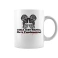 Girls Just Wanna Have Fundamental Human Rights Funny V5 Coffee Mug