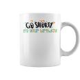 Go Shorty Its Your Birthday Coffee Mug