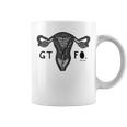 Gtfo Uterus Black Print Perfect Gift Coffee Mug