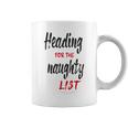 Heading For The Naughty List Christmas Tshirts Coffee Mug