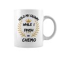 Hold My Crown While I Finish My Chemo V6 Coffee Mug