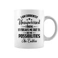 I Am Currently Unsupervised I Know It Freaks Me Out To But The Possibilities Are Endlesspng V2 Coffee Mug