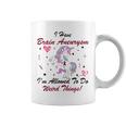 I Have Brain Aneurysm Im Allowed To Do Weird Things Unicorn Burgundy Ribbon Brain Aneurysm Bpd Brain Aneurysm Coffee Mug