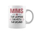 Mims Grandma Gift Mims The Woman The Myth The Legend Coffee Mug