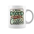 My Blood Type Is Coffee Funny Graphic Design Coffee Mug