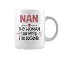 Nan Grandma Gift Nan The Woman The Myth The Legend Coffee Mug