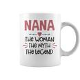 Nana Grandma Gift Nana The Woman The Myth The Legend Coffee Mug