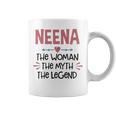 Neena Grandma Gift Neena The Woman The Myth The Legend Coffee Mug