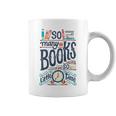 So Many Books So Little Time 230 Trending Shirt Coffee Mug