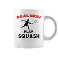 Squash Men Sport Awesome Idea Real Men Play Squash Coffee Mug