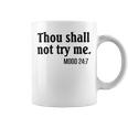 Thou Shall Not Try Me Mood Coffee Mug