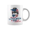 Yes Im An Ultra Maga Girl Proud Of It Usa Flag Messy Coffee Mug