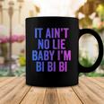 Aint No Lie Baby Im Bi Bi Bi Funny Bisexual Pride Humor Coffee Mug Unique Gifts