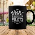 Aircraft Mechanic Because Pilots Need Heroes Too Coffee Mug Unique Gifts