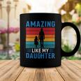Amazing Like My Daughter Funny Fathers Day Gift Coffee Mug Unique Gifts