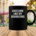 Awesome Like My Grandsons Mothers Day Fathers Day Coffee Mug Unique Gifts