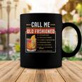 Call Me Old Fashioned Funny Sarcasm Drinking Gift Coffee Mug Unique Gifts