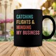 Catching Flights & Minding My Business Coffee Mug Unique Gifts
