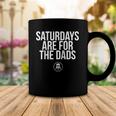 Fathers Day New Dad Gift Saturdays Are For The Dads Raglan Baseball Tee Coffee Mug Unique Gifts