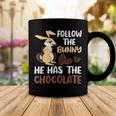 Follow The Bunny He Has Chocolate Coffee Mug Funny Gifts