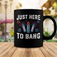 Fourth Of July 4Th Of July Fireworks Just Here To Bang Coffee Mug Funny Gifts